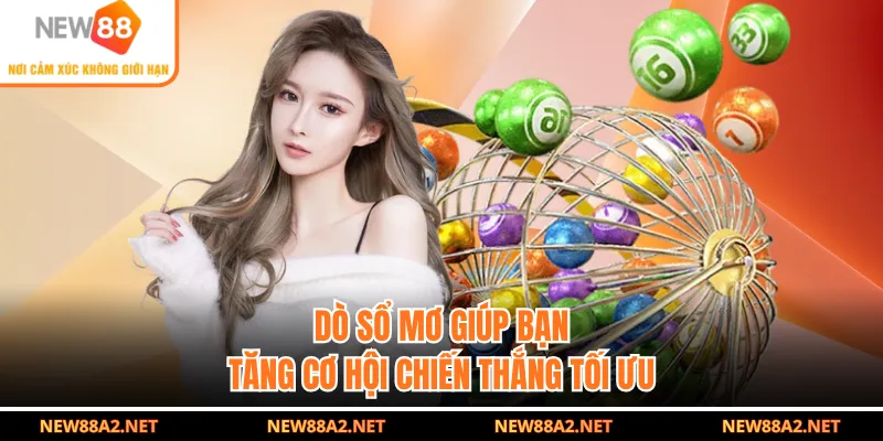 Dò sổ mơ giúp bạn tăng cơ hội chiến thắng tối ưu