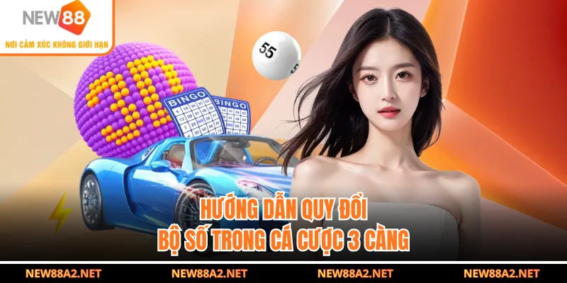 Hướng dẫn quy đổi bộ số trong cá cược 3 càng